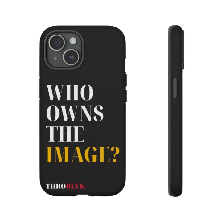 THROBLVK Who Owns the Image? Tough Phone Case